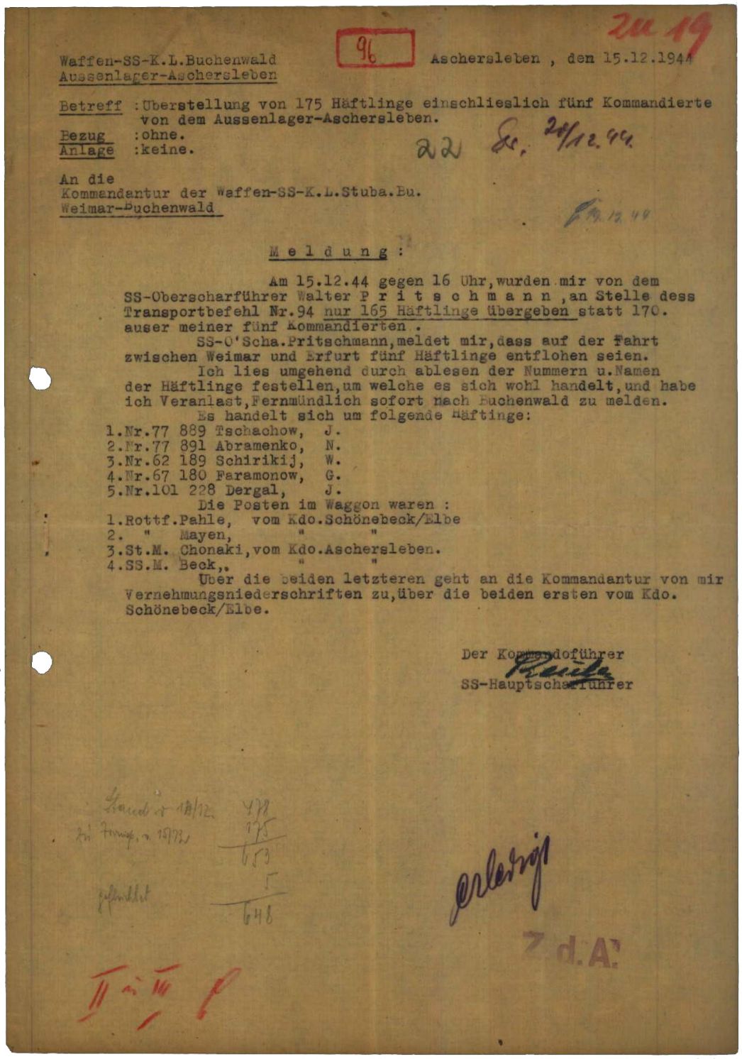 Meldung des Kommandoführers des Außenlagers Aschersleben, SS-Hauptscharführer Reuter, an die Kommandantur des KZ Buchenwald, 15. Dezember 1944. Er berichtete über die Flucht von fünf sowjetischen Häftlingen, die von einem Bahntransport aus Buchenwald nach Aschersleben geflohen waren. Sie wurden nicht wiederergriffen. Darüber hinaus sind drei weitere Fluchten aus dem Außenlager Aschersleben belegt.