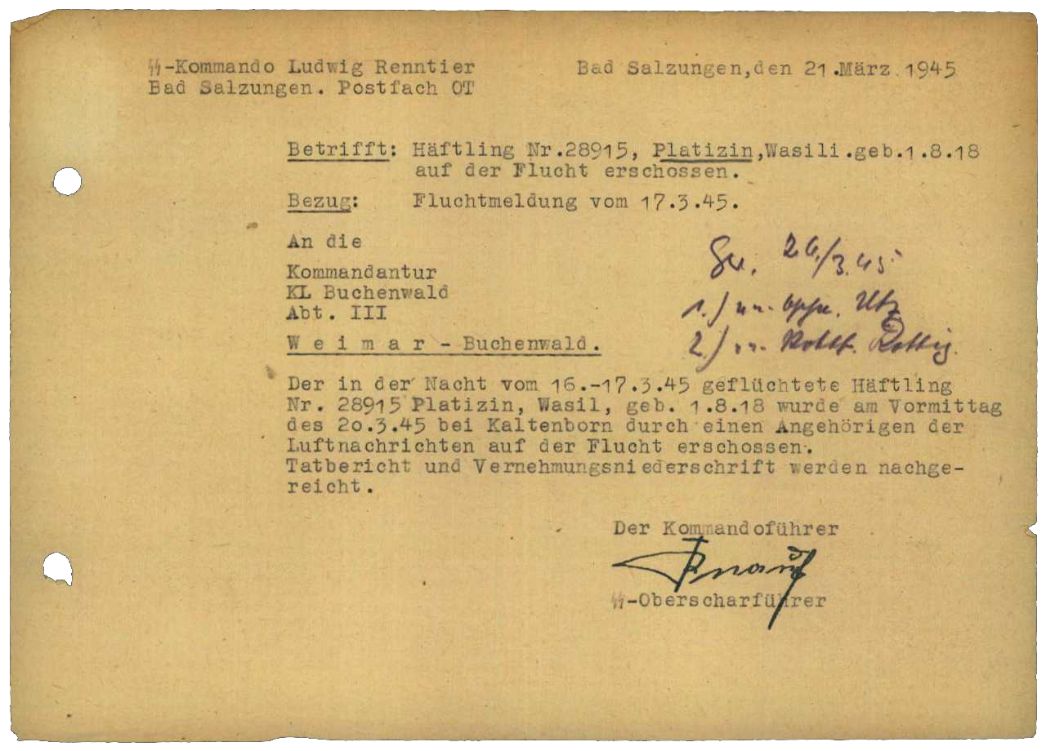 Kommandoführer Knauf meldete an die Buchenwalder Kommandantur den Tod des Häftlings Wasili Platizin aus dem russischen Lopuchowka, 21. März 1945. Ein Luftwaffenangehöriger hatte den 26-Jährigen drei Tage nach seiner Flucht in der Nähe von Kaltenborn, südlich von Bad Salzungen, erschossen.