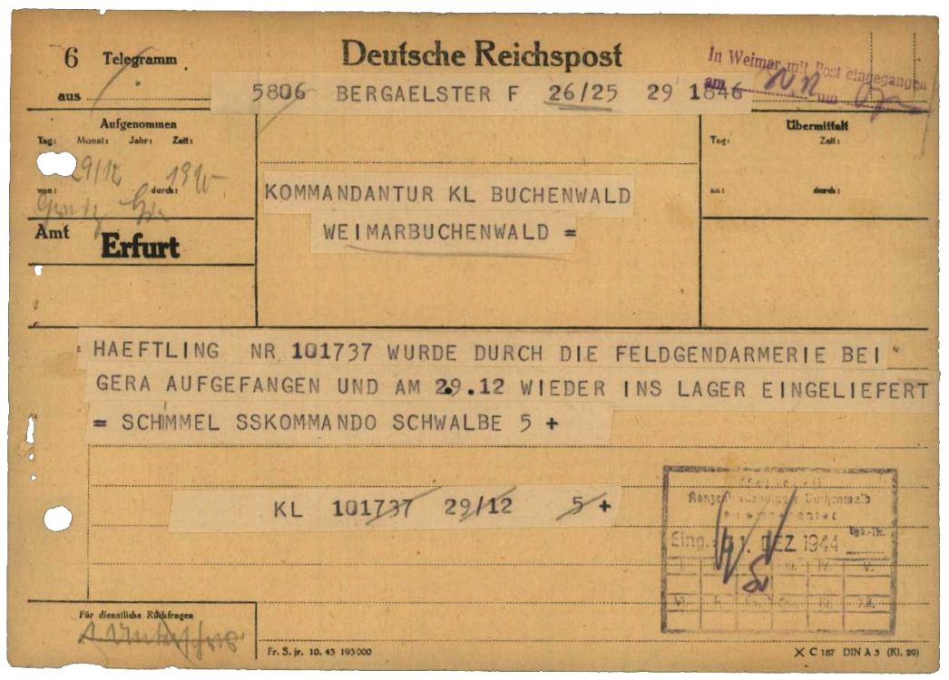 Fernschreiben des Rapportführers des Außenlagers Berga, Schimmel, an das KZ Buchenwald, 29. Dezember 1944. Er meldete die Ergreifung des geflohenen ungarischen Häftlings Géza Lakatos durch die Feldgendarmerie in Gera. Der 17-Jährige war zwei Tage zuvor aus Berga geflohen. Er wurde nach Buchenwald gebracht und kam in das Strafkommando „Gärtnerei“. Ob er überlebte, ist nicht bekannt.