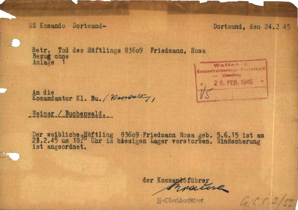 Meldung. Am 24. Februar 1945 meldete der Kommandoführer Krause des Außenlagers Dortmund den Tod der 29-jährigen Rosa Friedmann aus Kežmarok in der Slowakei an das Hauptlager in Buchenwald.