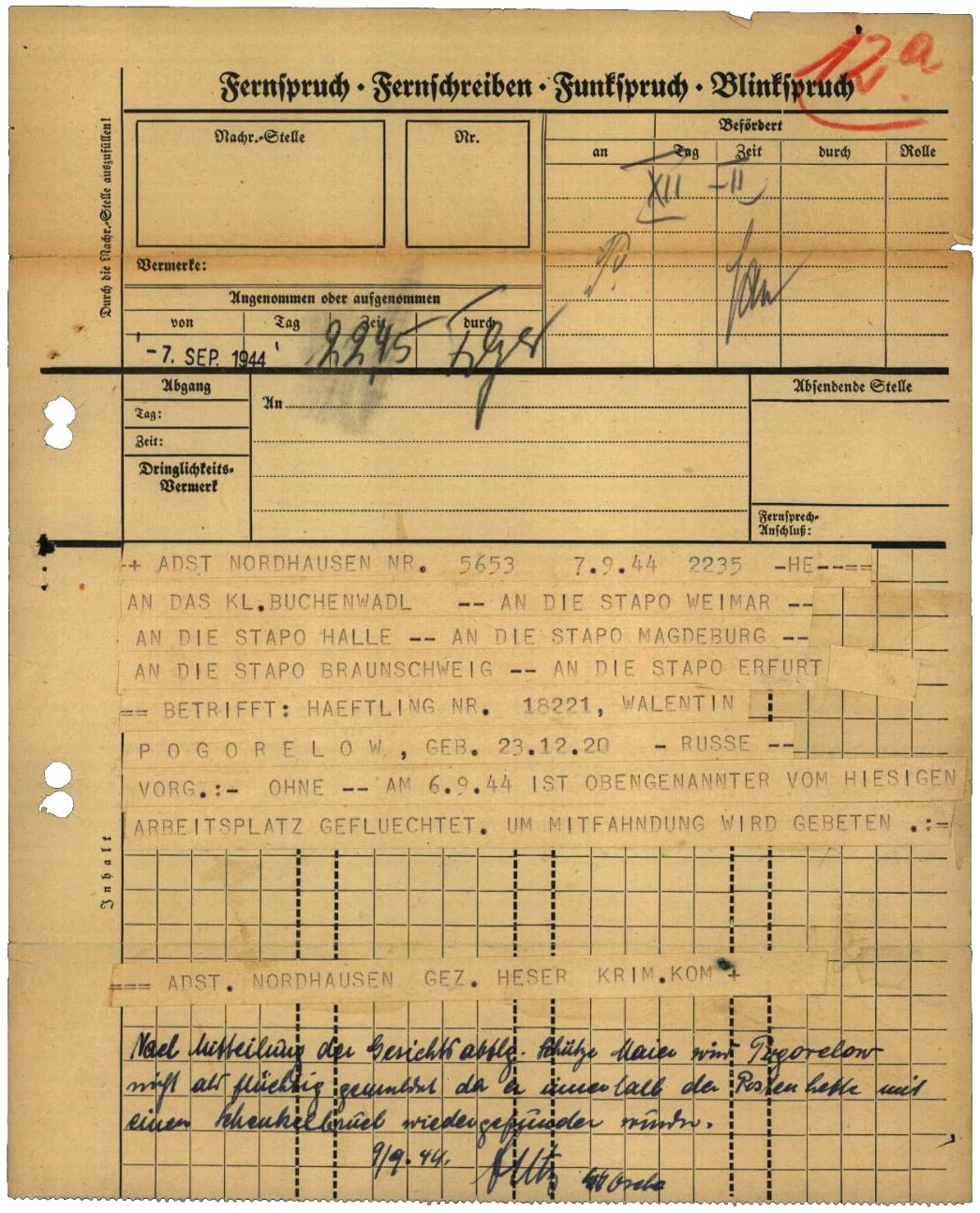 Fernschreiben hinsichtlich der Flucht des sowjetischen Häftlings Walentin Pogorelow, 7. September 1944. Tags zuvor war der 23-Jährige auf dem Rückweg von der Arbeitsstelle ins Lager geflohen. Fünf Tage später wurde er von einem Forstbeamten in Tanne, rund 20 Kilometer von Ellrich, aufgespürt. Da er erneut zu fliehen versuchte, erschoss der Forstbeamte ihn. Fast täglich vermerkte die SS Fluchten oder Fluchtversuche aus dem Lager „Erich“ oder von den unterschiedlichen Baustellen.