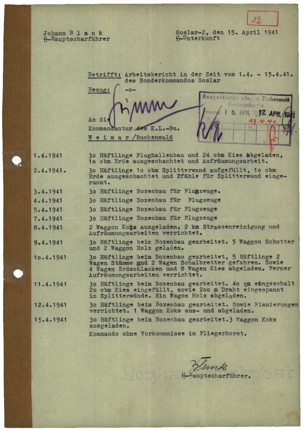 Bericht des Kommandoführers des Außenlagers Goslar, Blank, über die am Fliegerhorst ausgeführten Arbeiten der Häftlinge in der ersten Aprilhälfte 1941, 15. April 1941.
