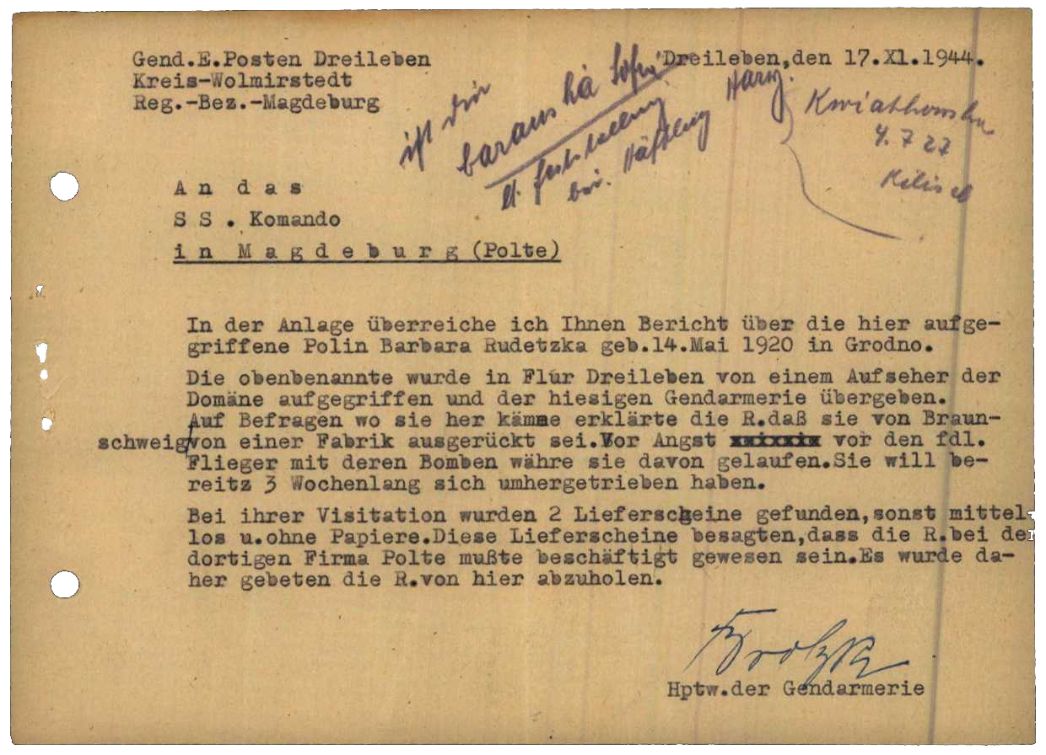Meldung des Gendarmeriepostens Dreileben über die Wiederergreifung der aus dem Lager geflohenen 22-jährigen Polin Zofia Baranska, 17. November 1944. Bei ihrer Verhaftung nannte sie einen falschen Namen. Sie wurde zurück in das Lager in Magdeburg gebracht. Insgesamt sind bis Februar 1945 über 30 Fluchten und Fluchtversuche aus dem Frauenlager belegt.