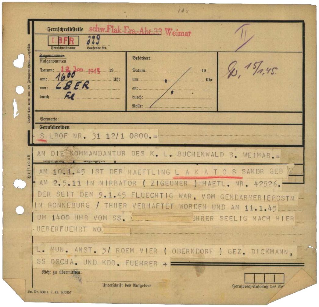 Fernschreiben des Oberndorfer Kommandoführers Dieckmann (hier fälschlich Dickmann) an das Hauptlager Buchenwald, 12. Januar 1945. Er informierte über den gescheiterten Fluchtversuch von Sandor Lakatos. Nach einem Tag wurde der in Nyírbátor (Ungarn) geborene Rom im über 20 Kilometer entfernten Ronneburg von der örtlichen Polizei festgesetzt und ins Hauptlager überstellt, wo er in das Strafkommando „Gärtnerei“ kam. Ob er überlebte, ist nicht bekannt.