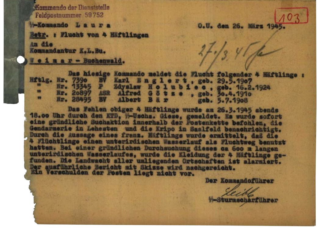 Fluchtmeldung des Außenlagers „Laura“ an die Buchenwalder Lagerkommandantur, 26. März 1945. Drei deutschen und einem polnischen Häftling gelang die Flucht durch einen unterirdischen Wasserlauf. Ihr Verbleib ist nicht bekannt.