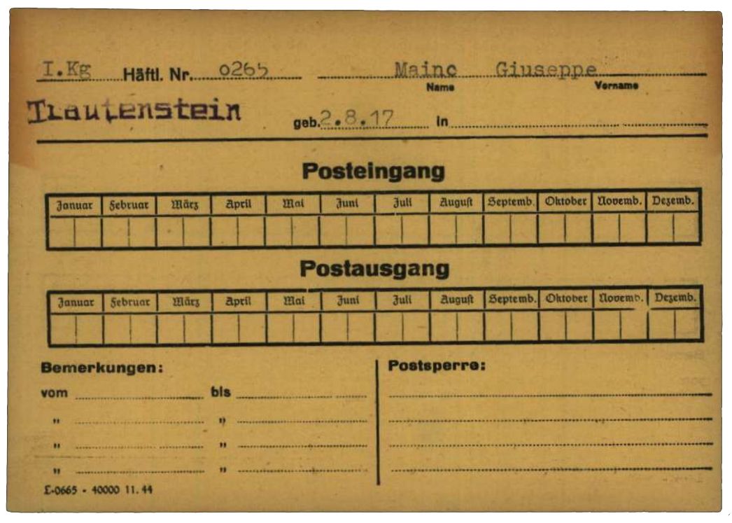 Postkontrollkarte des KZ Mittelbau für den italienischen Kriegsgefangenen Giuseppe Mainc, 1944/45. Vermerkt ist sein Aufenthalt im Außenlager Trautenstein, von wo er Ende Februar 1945 in das Außenlager Ilsenburg des KZ Mittelbau gebracht wurde. Er überlebte und kehrte nach Italien zurück.