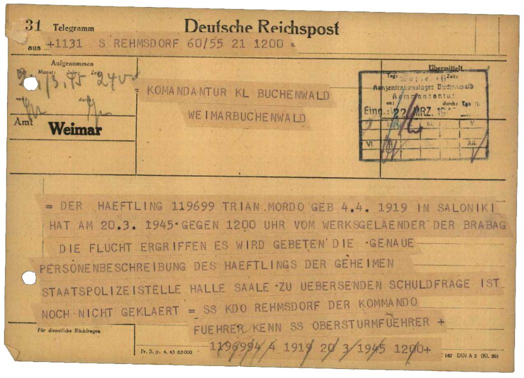Meldung des Kommandoführers Kenn an die Kommandantur des KZ Buchenwald über die Flucht des Häftlings Mordo Tiano (hier fälschlich Trian Mordo), 22. März 1945. Der 25-jährige jüdische Häftling aus dem griechischen Saloniki floh zwei Tage zuvor vom Werksgelände der Brabag. Seine Flucht war erfolgreich und er überlebte. Insgesamt gab es nur wenige Fluchtversuche aus dem Lager „Wille“.